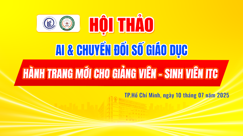Hội thảo ‘Hành trang mới cho giảng viên - sinh viên’ tại trường Cao đẳng CNTT TP.HCM, 10/07/2025