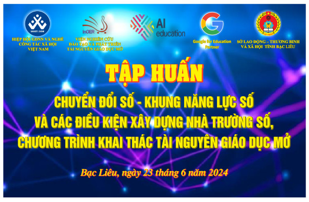 Tập huấn ‘Chuyển đổi số - Khung năng lực số và các điều kiện xây dựng nhà trường số, chương trình khai thác Tài nguyên Giáo dục Mở’ ở tỉnh Bạc Liêu