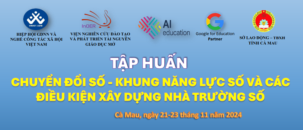 Tập huấn “Chuyển đổi số - khung năng lực số và các điều kiện xây dựng nhà trường số, chương trình thực hành khai thác tài nguyên giáo dục mở” tại Cà Mau, 21-22/11/2024