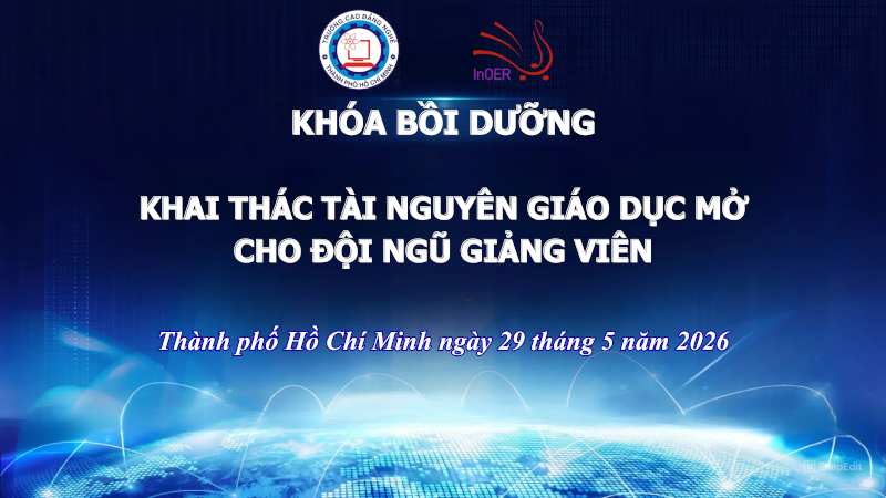 Khóa tập huấn: “Thực hành khai thác Tài nguyên Giáo dục Mở” - phần lý thuyết, tại Trường Cao đẳng Nghề TP. Hồ Chí Minh, 29/05/2026